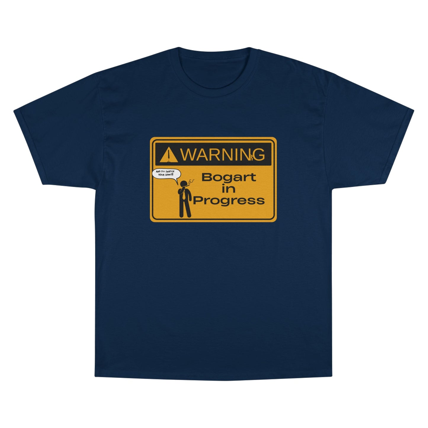 Warning Bogart in Progress Champion T-Shirt