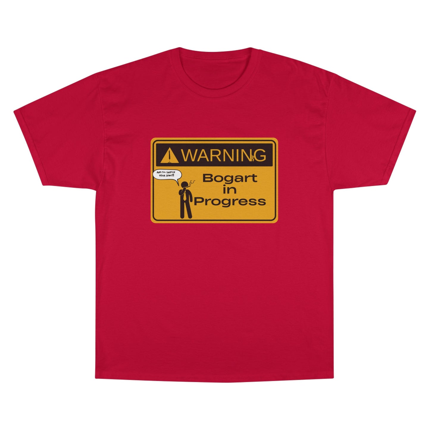 Warning Bogart in Progress Champion T-Shirt