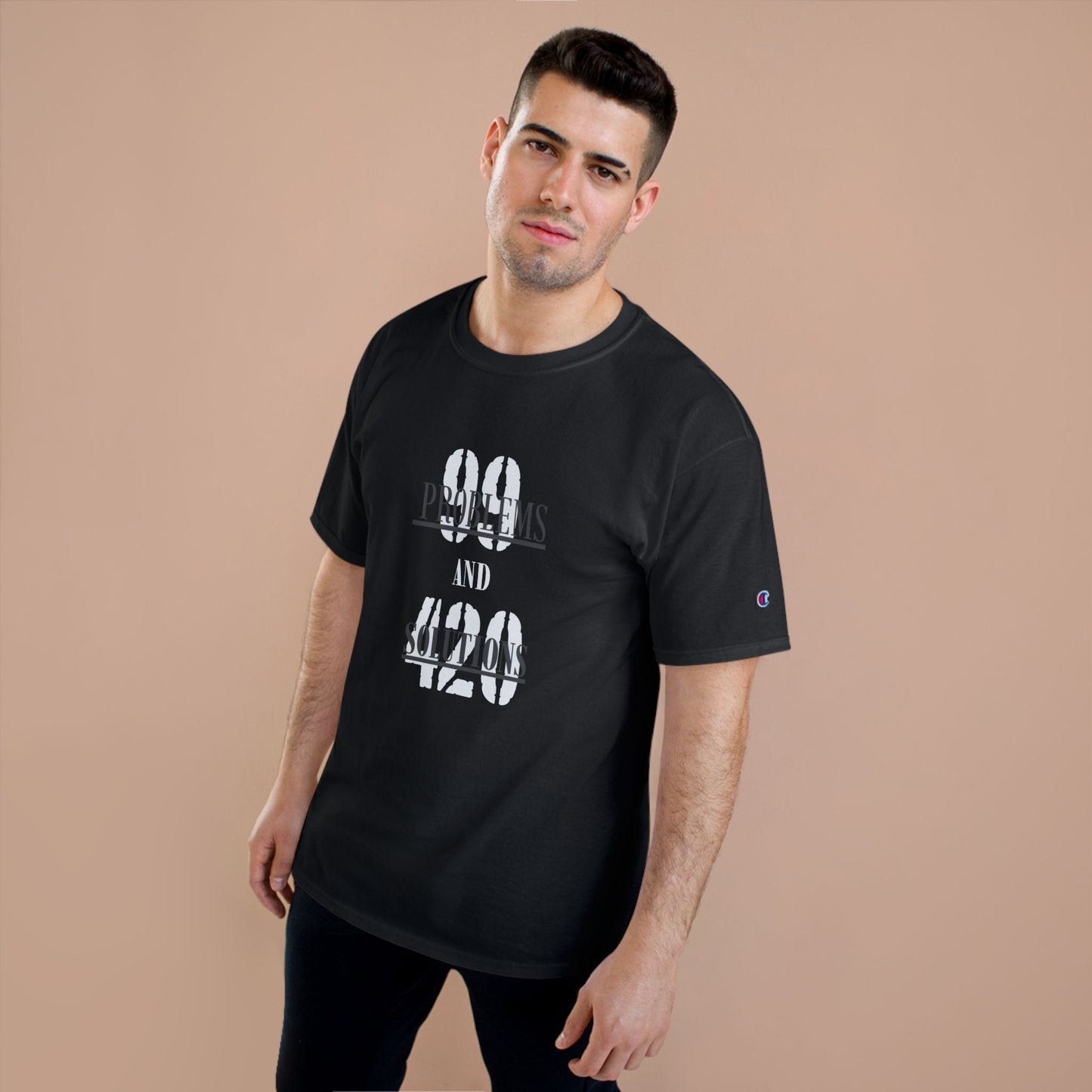 99 Problems and 420 Solutions Champion T-Shirt