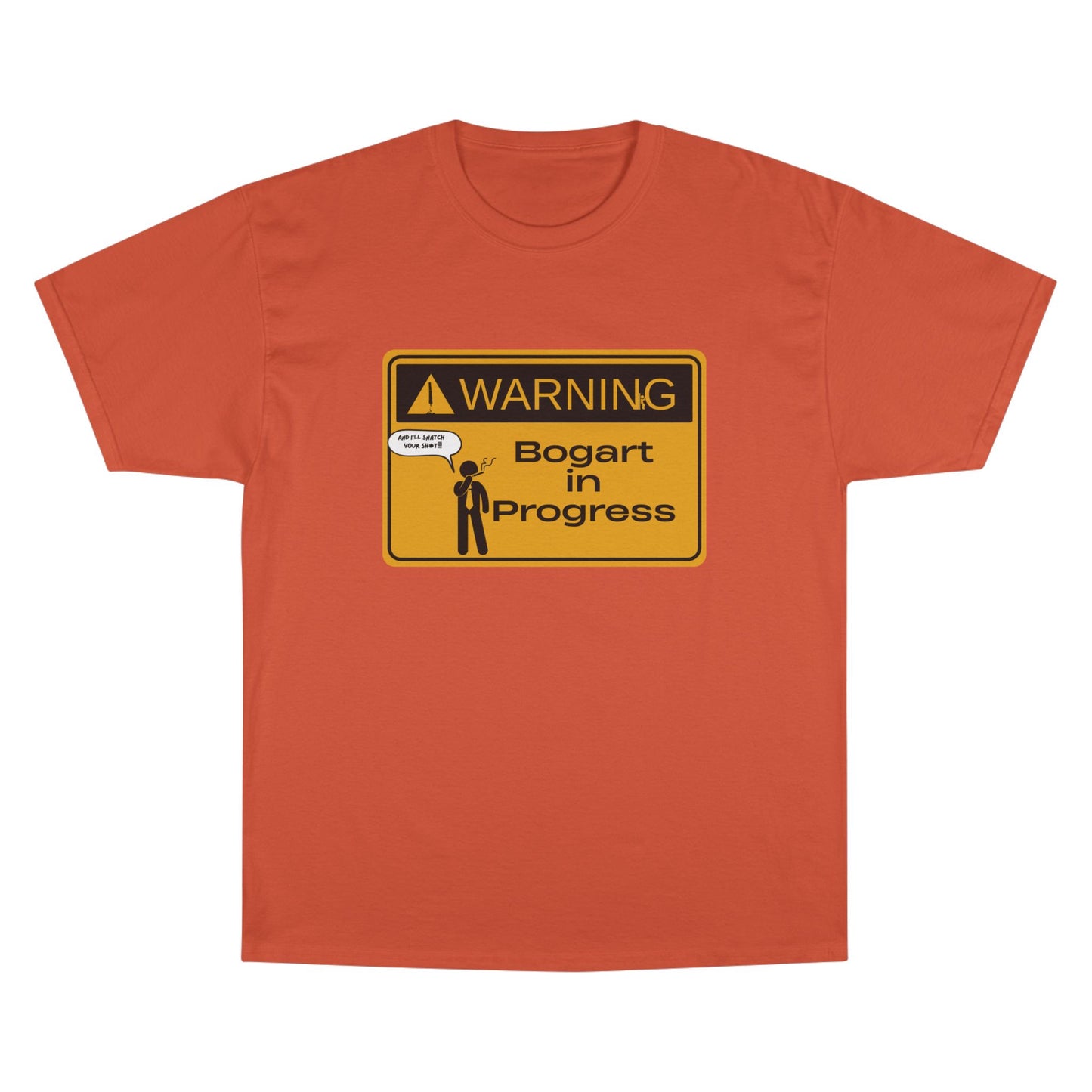 Warning Bogart in Progress Champion T-Shirt