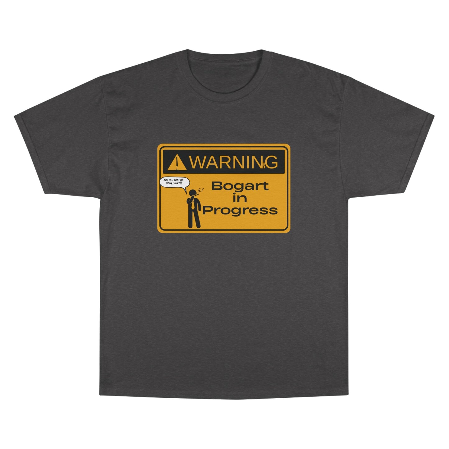 Warning Bogart in Progress Champion T-Shirt