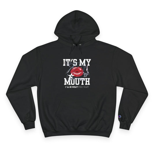 It's My Mouth Champion Hoodie - Comfy Graphic Sweatshirt for Bold Individuals, Unisex Apparel, Gift for Friends, Casual Wear, Statement