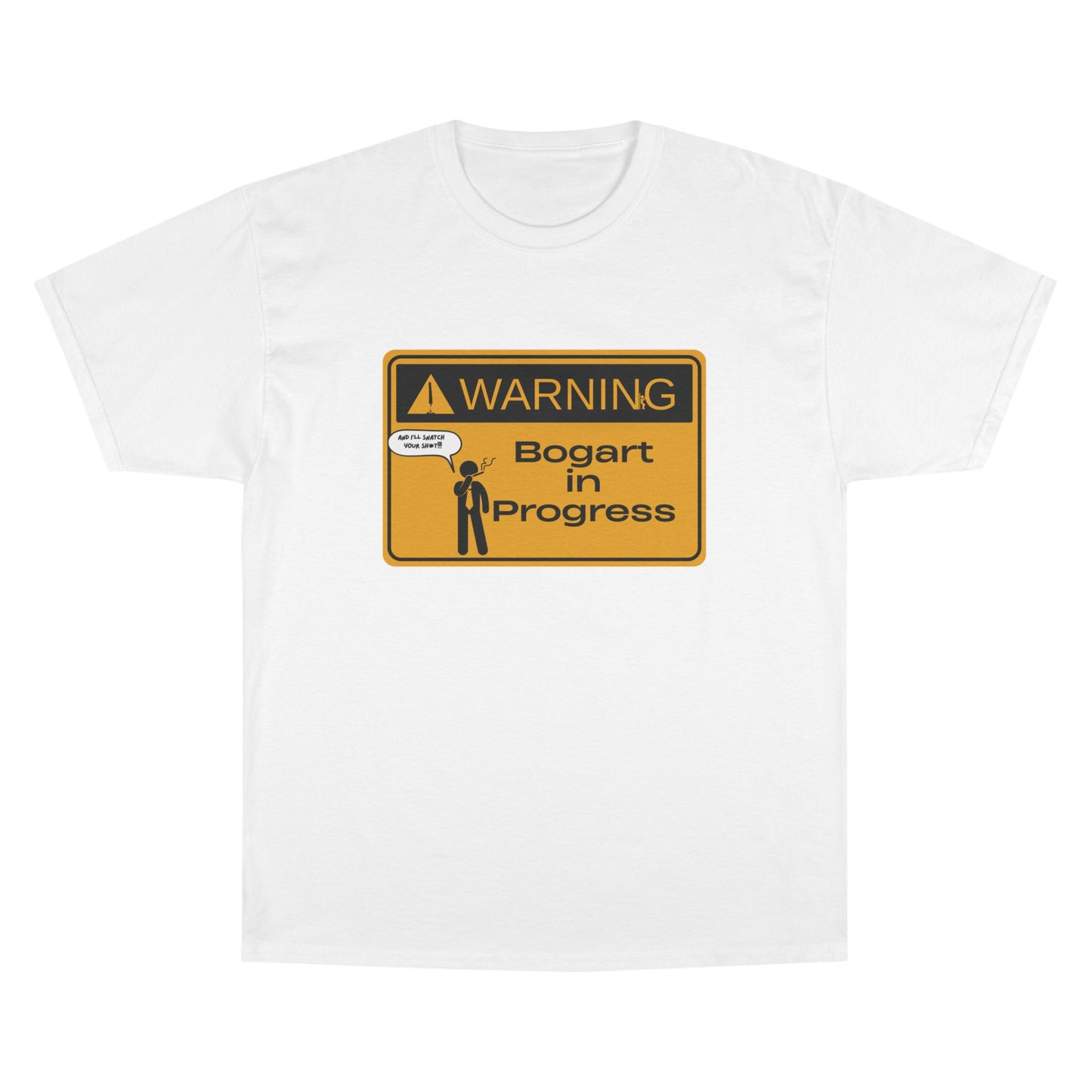 Warning Bogart in Progress Champion T-Shirt